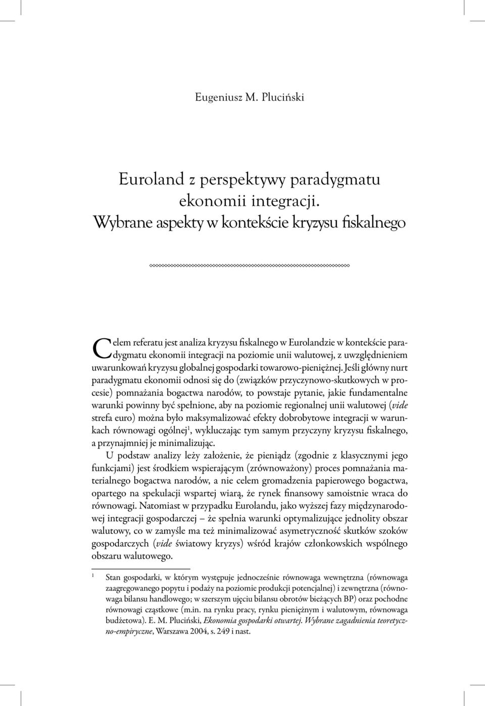 uwarunkowań kryzysu globalnej gospodarki towarowo-pieniężnej.