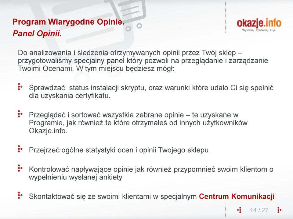 W tym miejscu będziesz mógł: Sprawdzać status instalacji skryptu, oraz warunki które udało Ci się spełnić dla uzyskania certyfikatu.