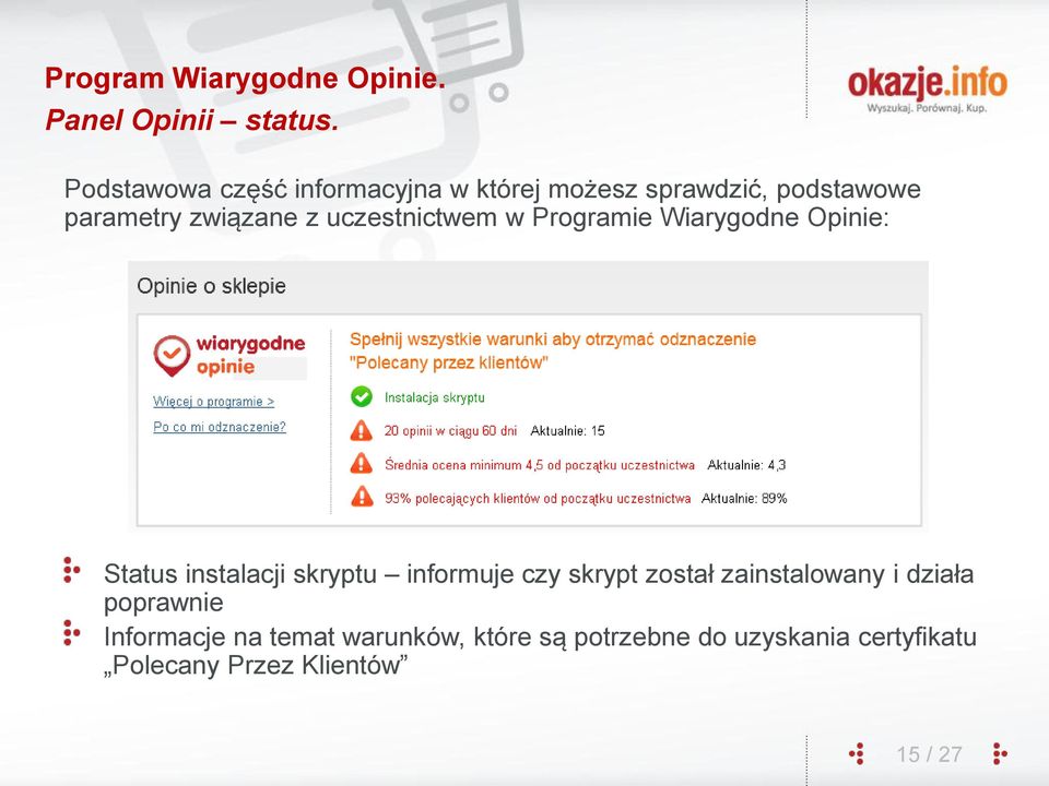 z uczestnictwem w Programie Wiarygodne Opinie: Status instalacji skryptu informuje czy