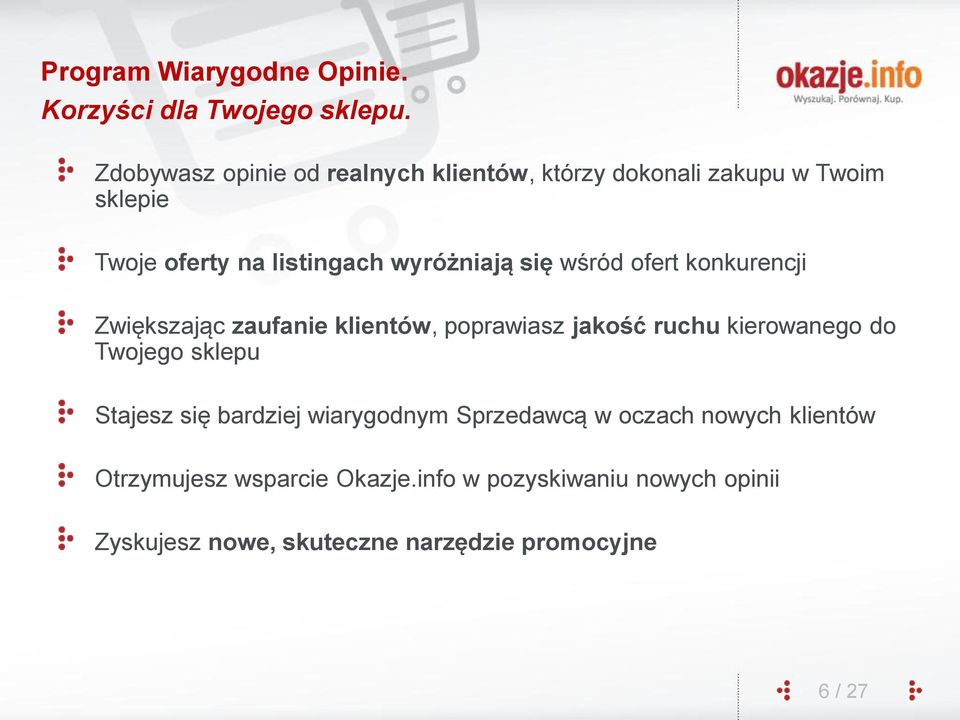 wyróżniają się wśród ofert konkurencji Zwiększając zaufanie klientów, poprawiasz jakość ruchu kierowanego do