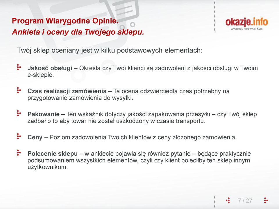 Czas realizacji zamówienia Ta ocena odzwierciedla czas potrzebny na przygotowanie zamówienia do wysyłki.