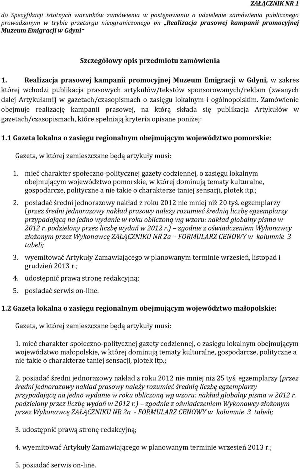 gazetach/czasopismach o zasięgu lokalnym i ogólnopolskim.