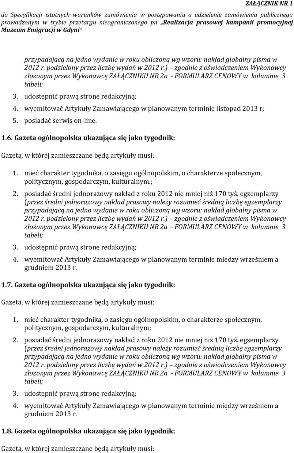 posiadać średni jednorazowy nakład z roku 2012 nie mniej niż 170