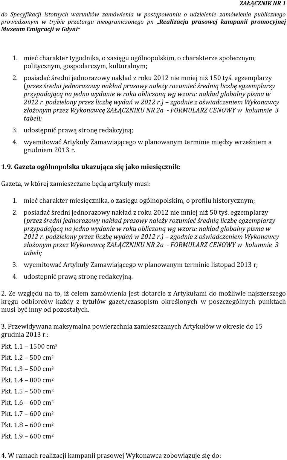 wyemitować Artykuły Zamawiającego w planowanym terminie listopad 20
