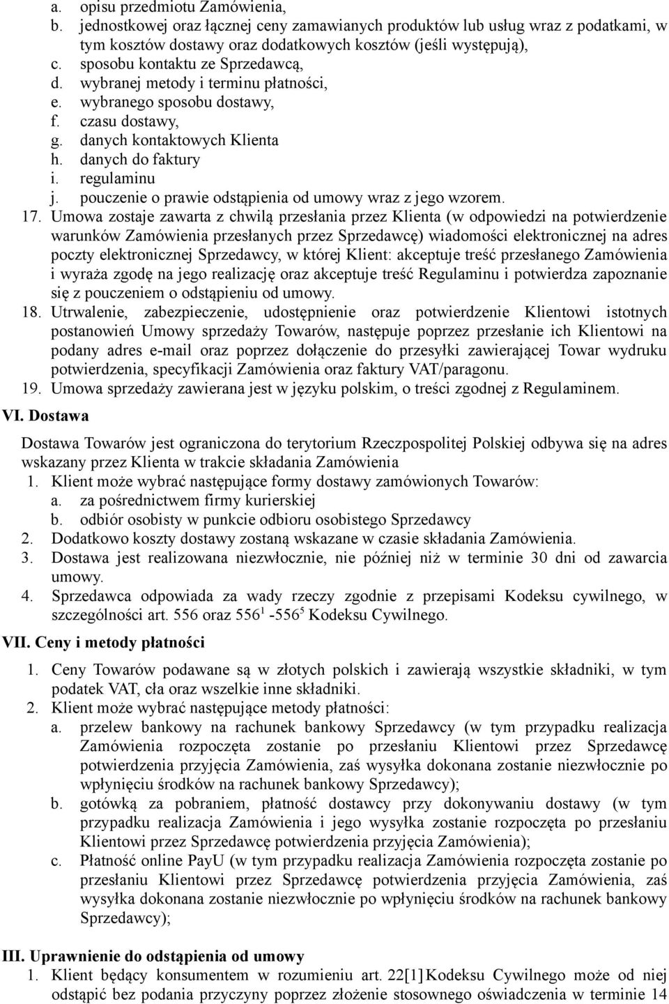 pouczenie o prawie odstąpienia od umowy wraz z jego wzorem. 17.