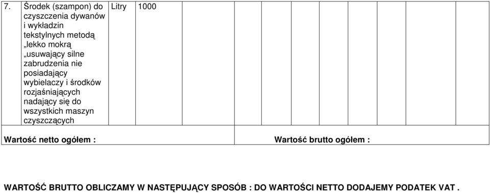 się do wszystkich maszyn czyszczących Litry 1000 Wartość netto ogółem : Wartość brutto