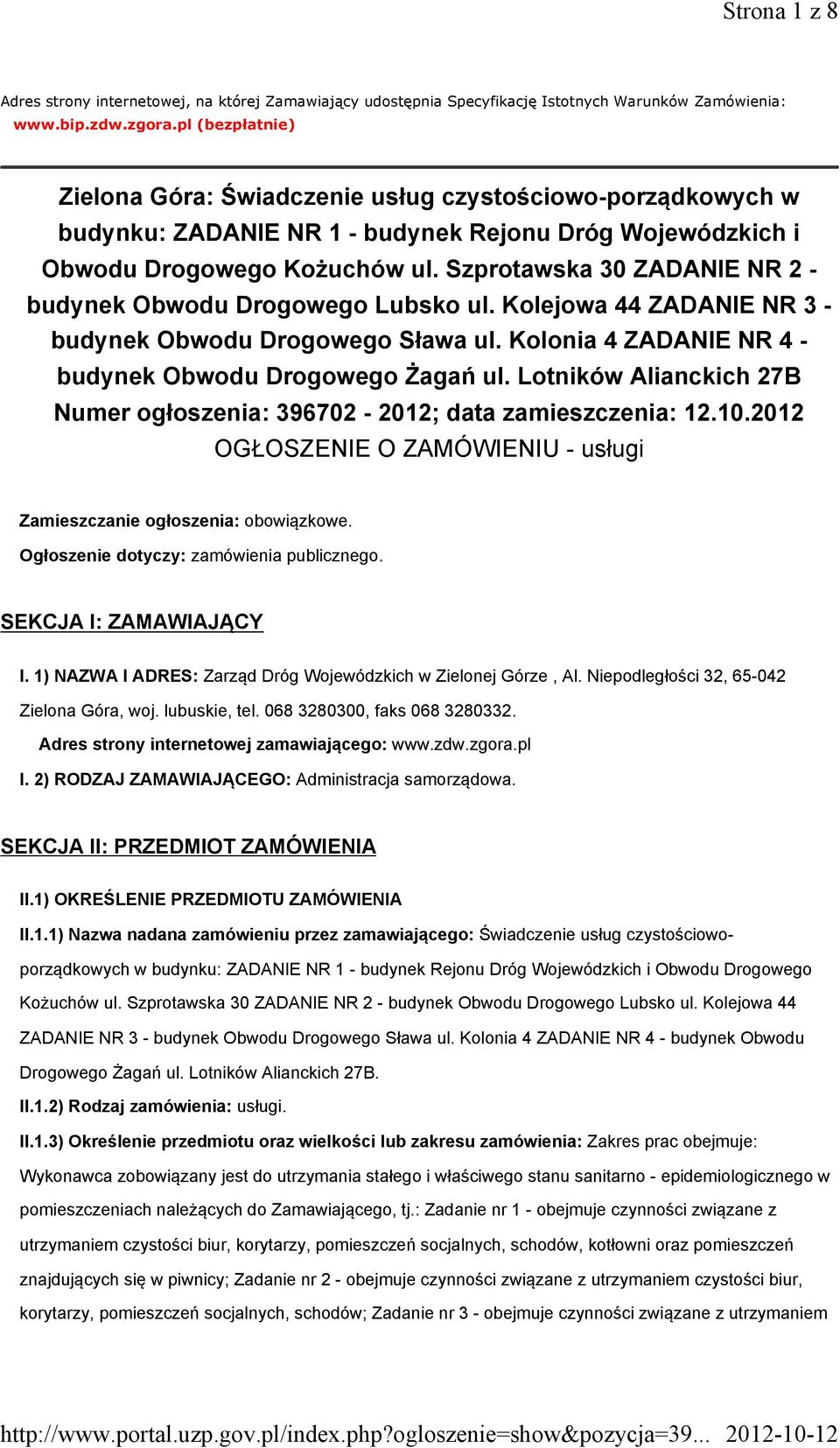 Szprotawska 30 ZADANIE NR 2 - budynek Obwodu Drogowego Lubsko ul. Kolejowa 44 ZADANIE NR 3 - budynek Obwodu Drogowego Sława ul. Kolonia 4 ZADANIE NR 4 - budynek Obwodu Drogowego Żagań ul.