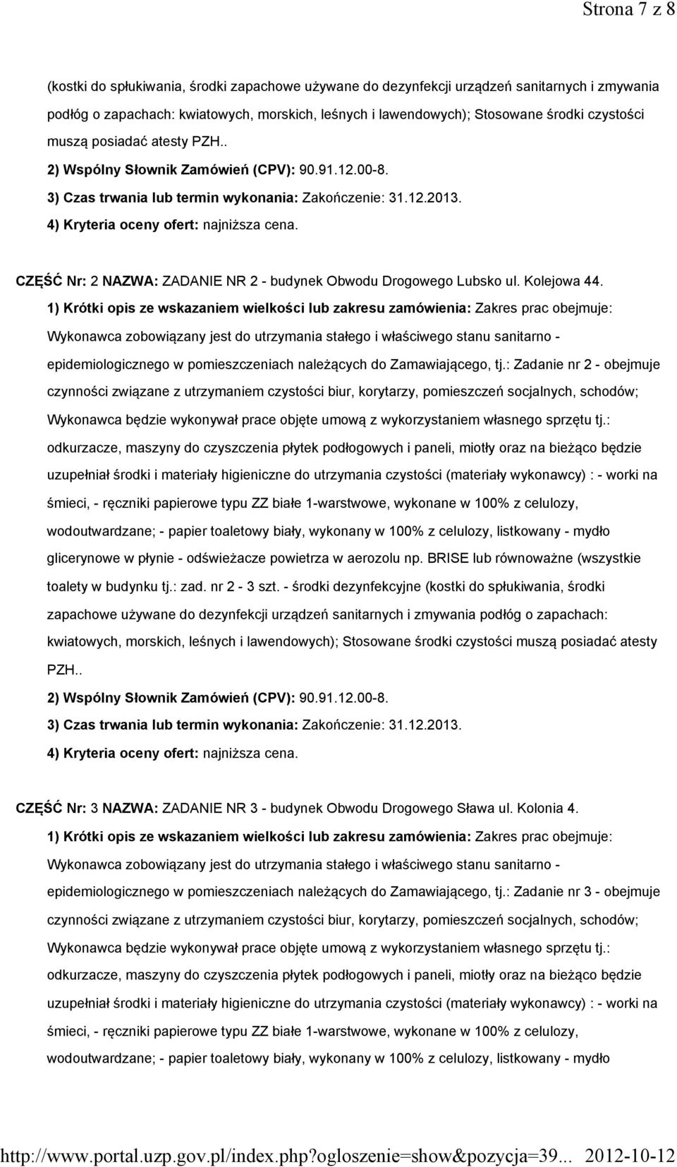 CZĘŚĆ Nr: 2 NAZWA: ZADANIE NR 2 - budynek Obwodu Drogowego Lubsko ul. Kolejowa 44.