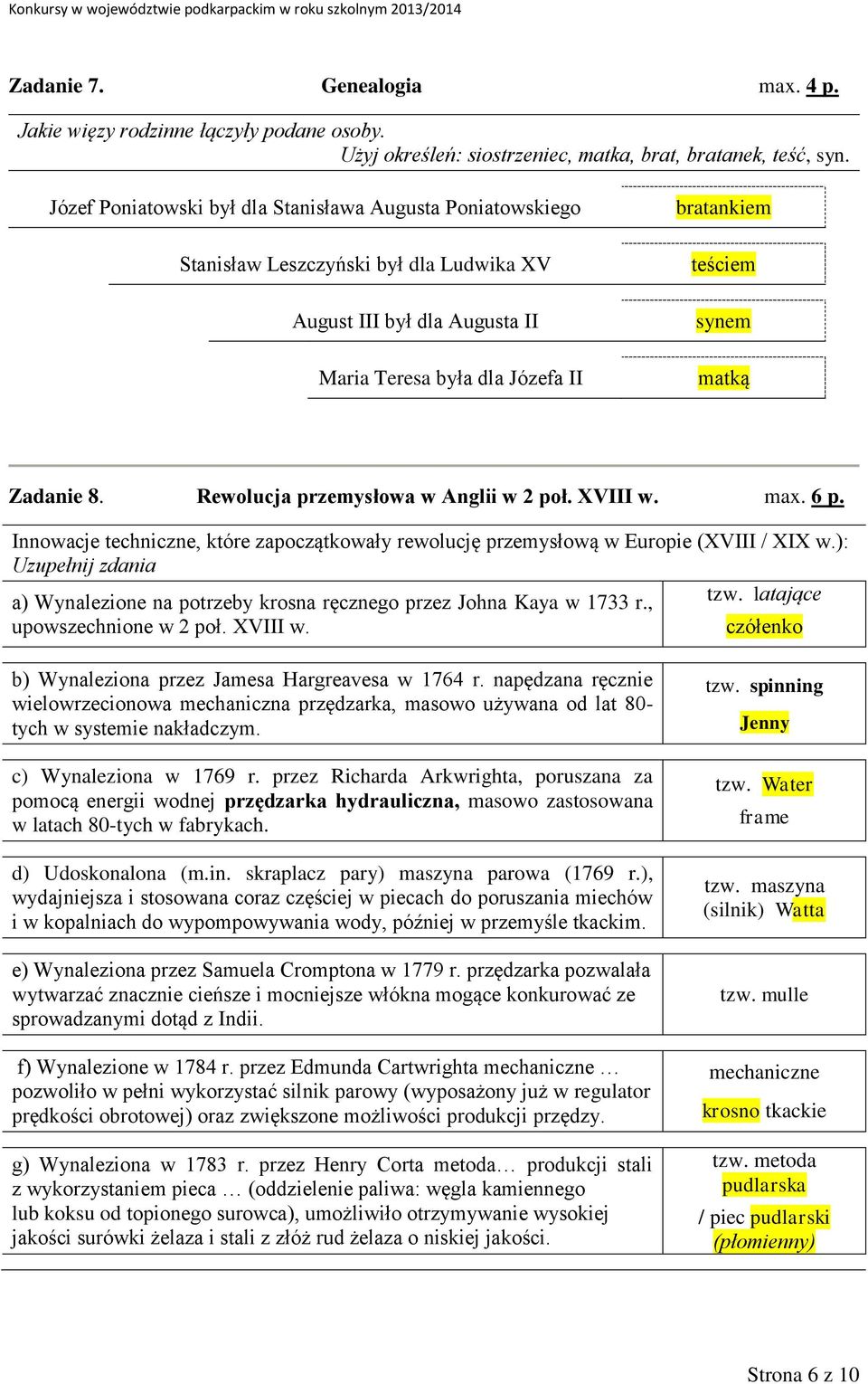 Zadanie 8. Rewolucja przemysłowa w Anglii w 2 poł. XVIII w. max. 6 p. Innowacje techniczne, które zapoczątkowały rewolucję przemysłową w Europie (XVIII / XIX w.