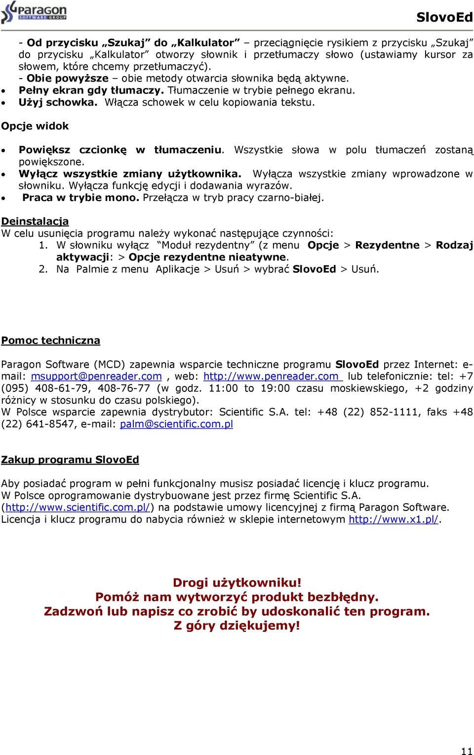 Opcje widok Powiększ czcionkę w tłumaczeniu. Wszystkie słowa w polu tłumaczeń zostaną powiększone. Wyłącz wszystkie zmiany użytkownika. Wyłącza wszystkie zmiany wprowadzone w słowniku.