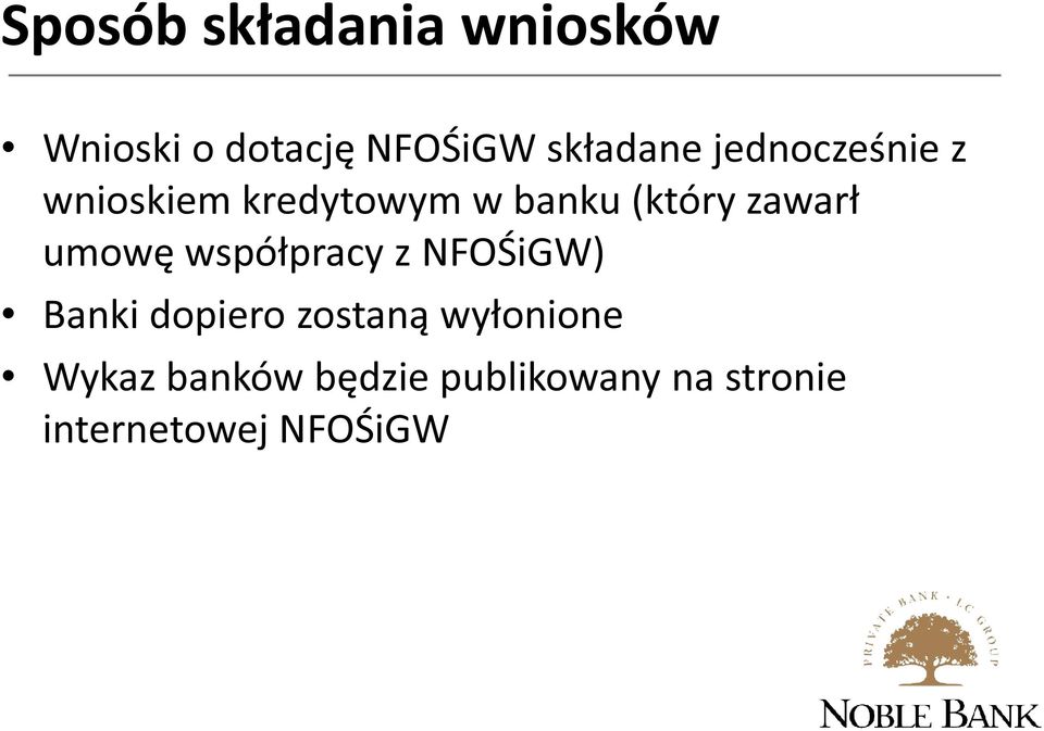 umowę współpracy z NFOŚiGW) Banki dopiero zostaną wyłonione