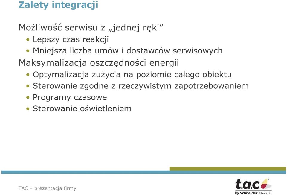 energii Optymalizacja zuŝycia na poziomie całego obiektu Sterowanie