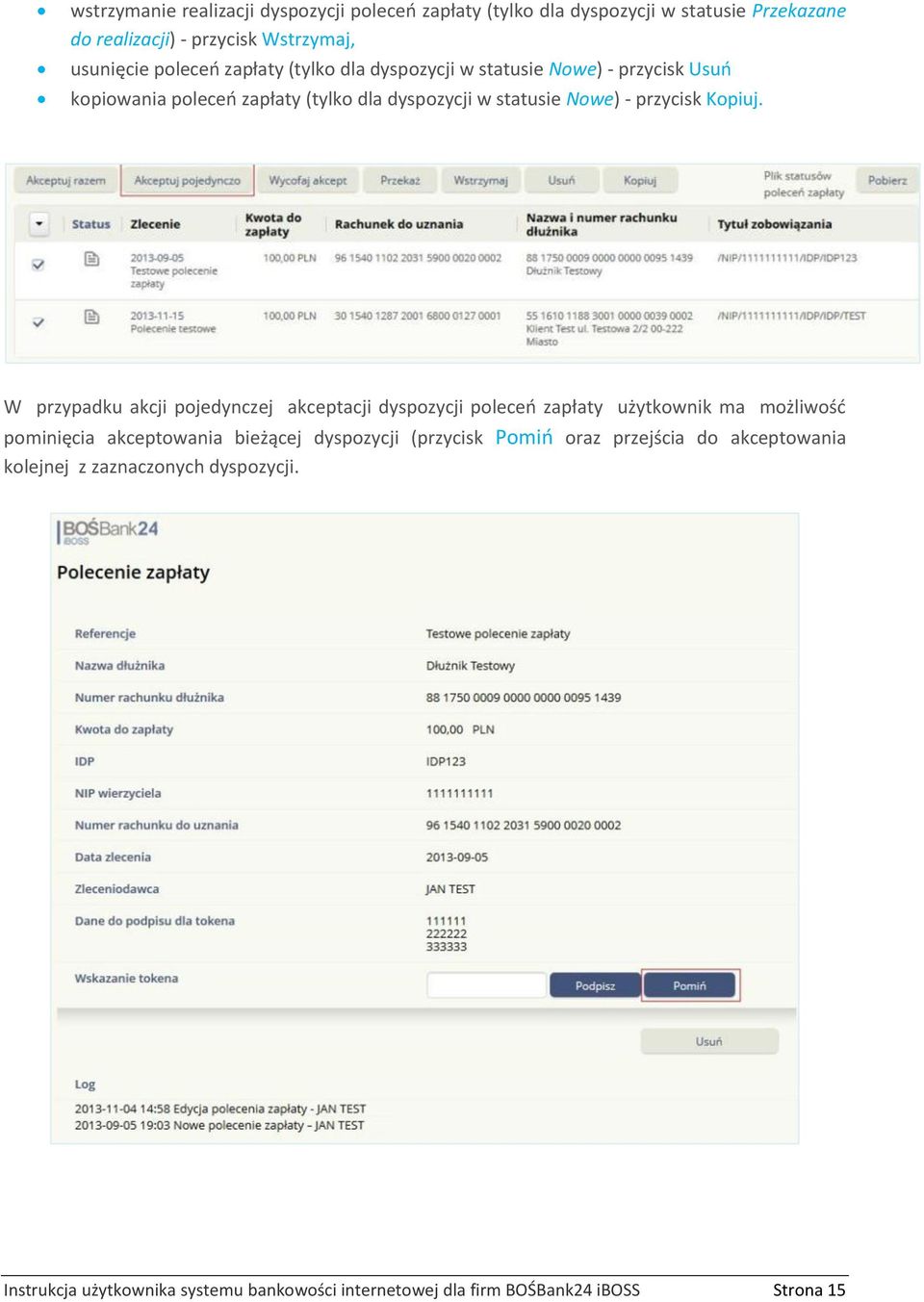 W przypadku akcji pojedynczej akceptacji dyspozycji poleceń zapłaty użytkownik ma możliwość pominięcia akceptowania bieżącej dyspozycji (przycisk Pomiń