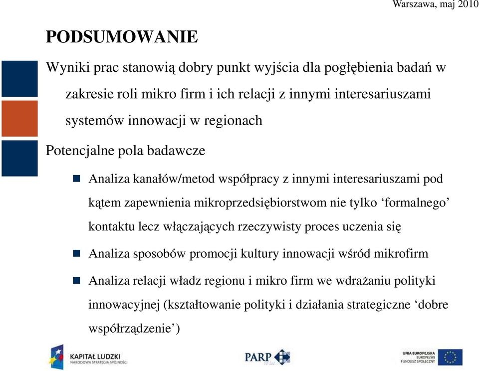 mikroprzedsiębiorstwom nie tylko formalnego kontaktu lecz włączających rzeczywisty proces uczenia się Analiza sposobów promocji kultury innowacji