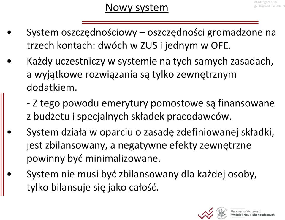 - Z tego powodu emerytury pomostowe są finansowane z budżetu i specjalnych składek pracodawców.