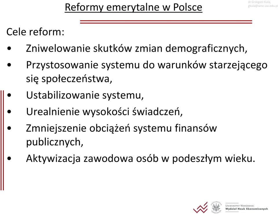 społeczeństwa, Ustabilizowanie systemu, Urealnienie wysokości świadczeń,