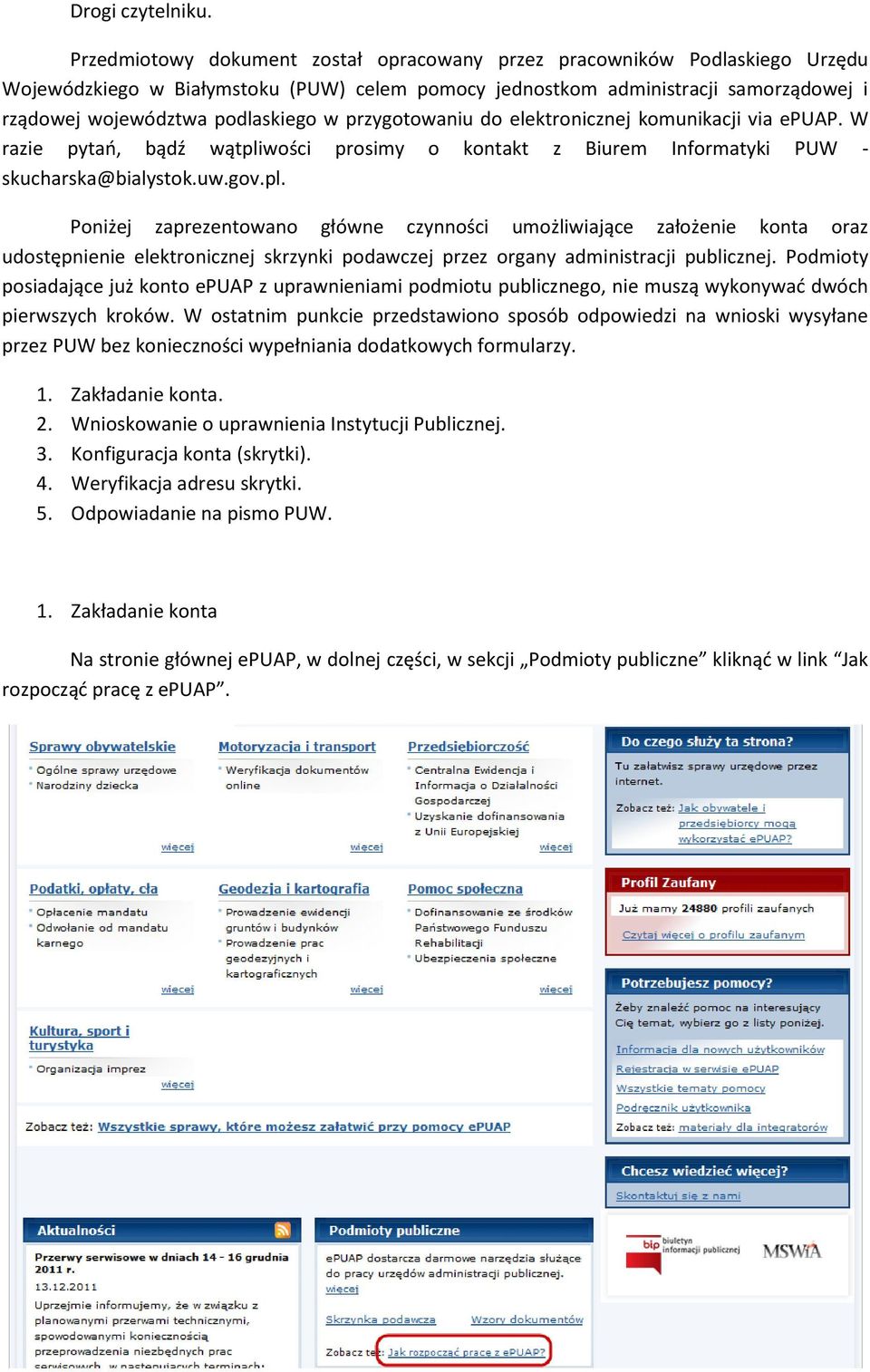 przygotowaniu do elektronicznej komunikacji via epuap. W razie pytao, bądź wątpli