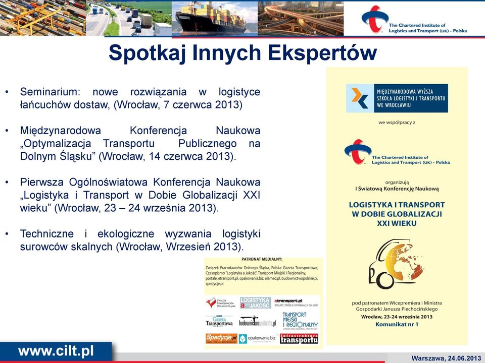 Międzynarodowa Konferencja Naukowa Optymalizacja Transportu Publicznego na Dolnym Śląsku (Wrocław, 14 czerwca 2013).