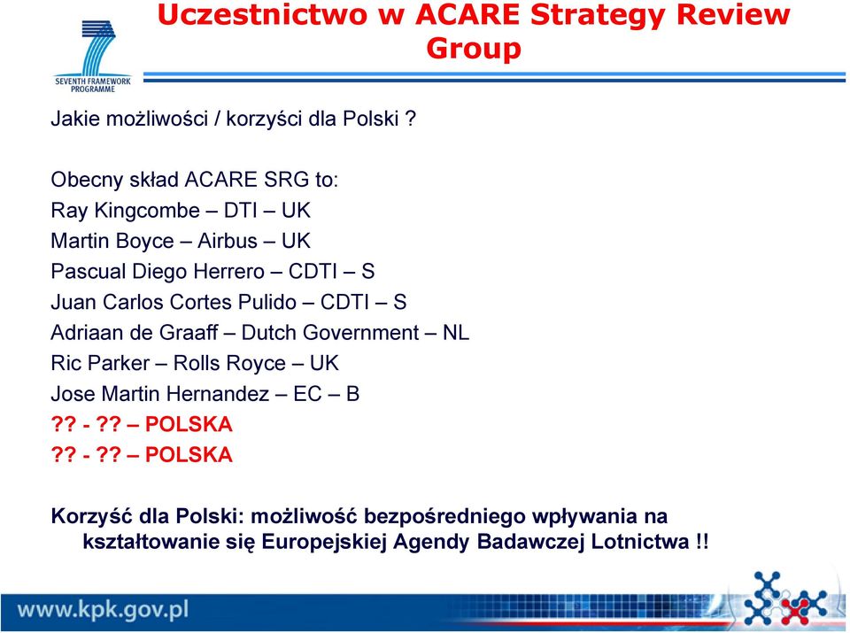 Cortes Pulido CDTI S Adriaan de Graaff Dutch Government NL Ric Parker Rolls Royce UK Jose Martin Hernandez EC B?
