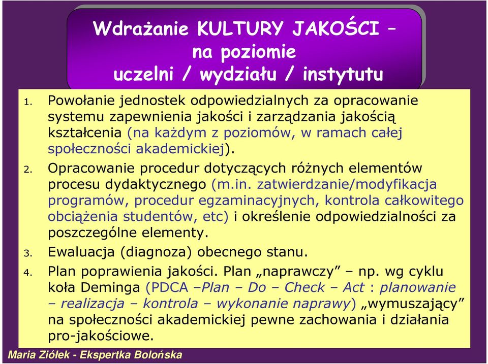 Opracowanie procedur dotyczących róŝnych elementów procesu dydaktycznego (m.in.