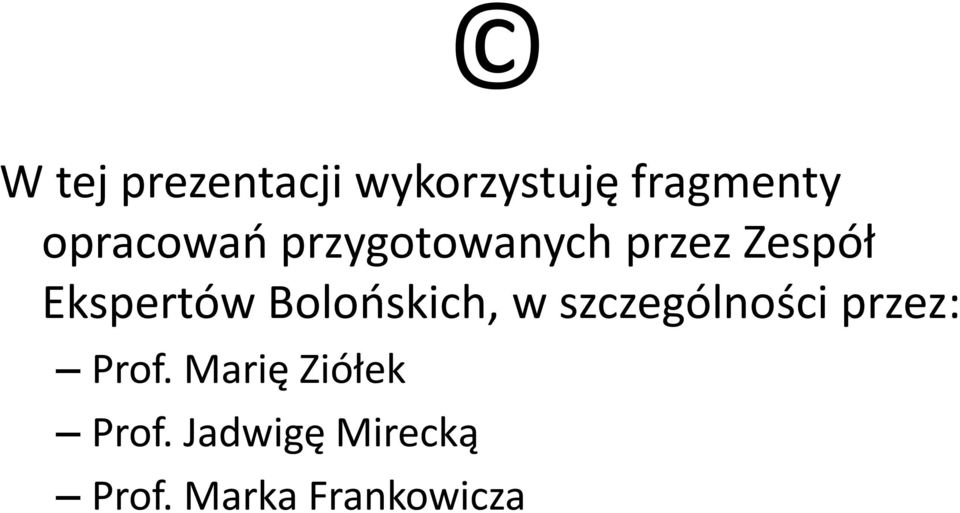 Ekspertów Bolońskich, w szczególności przez: