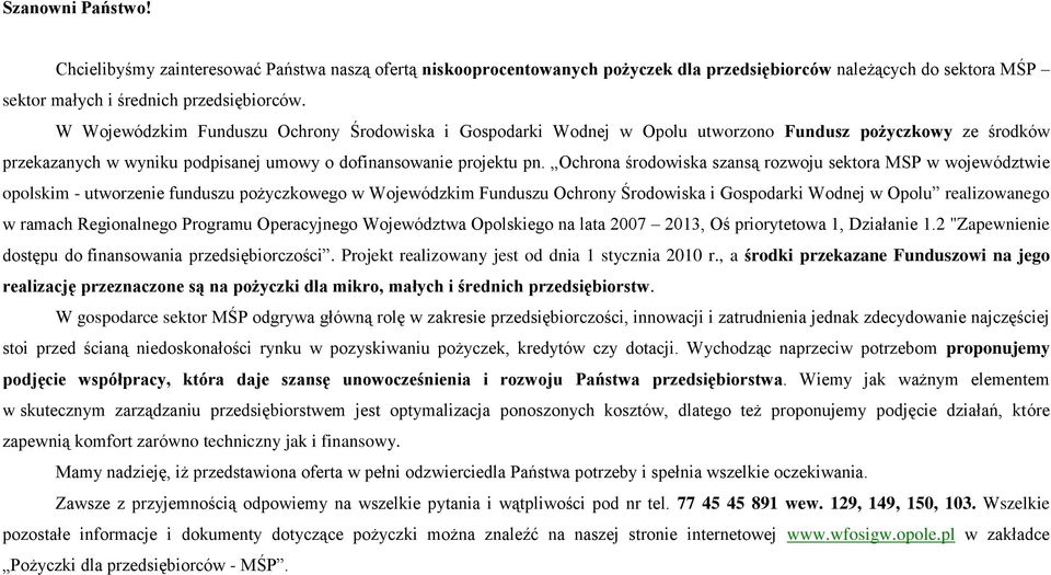 Ochrona środowiska szansą rozwoju sektora MSP w województwie opolskim - utworzenie funduszu pożyczkowego w Wojewódzkim Funduszu Ochrony Środowiska i Gospodarki Wodnej w Opolu realizowanego w ramach