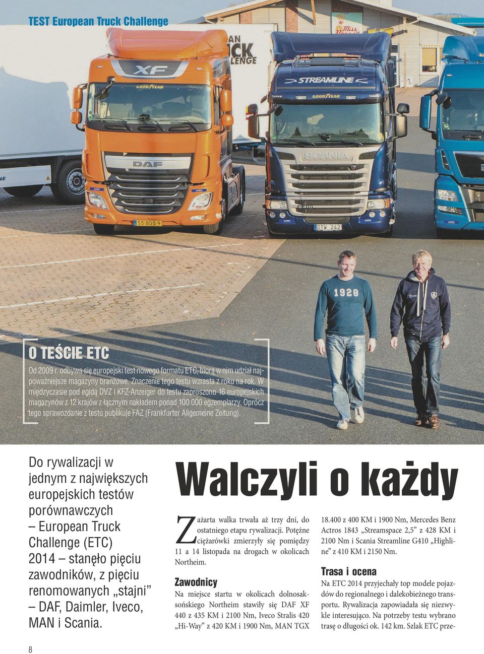 Oprócz tego sprawozdanie z testu publikuje FAZ (Frankfurter Allgemeine Zeitung).