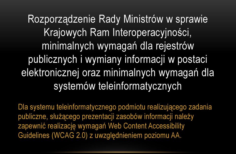 teleinformatycznych Dla systemu teleinformatycznego podmiotu realizującego zadania publiczne, służącego