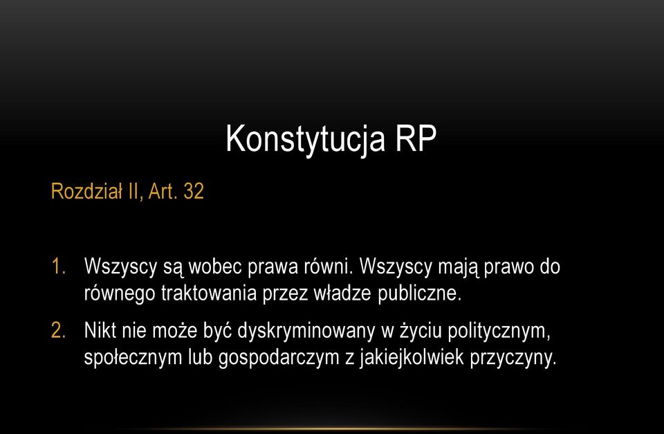 Wszyscy mają prawo do równego traktowania przez władze