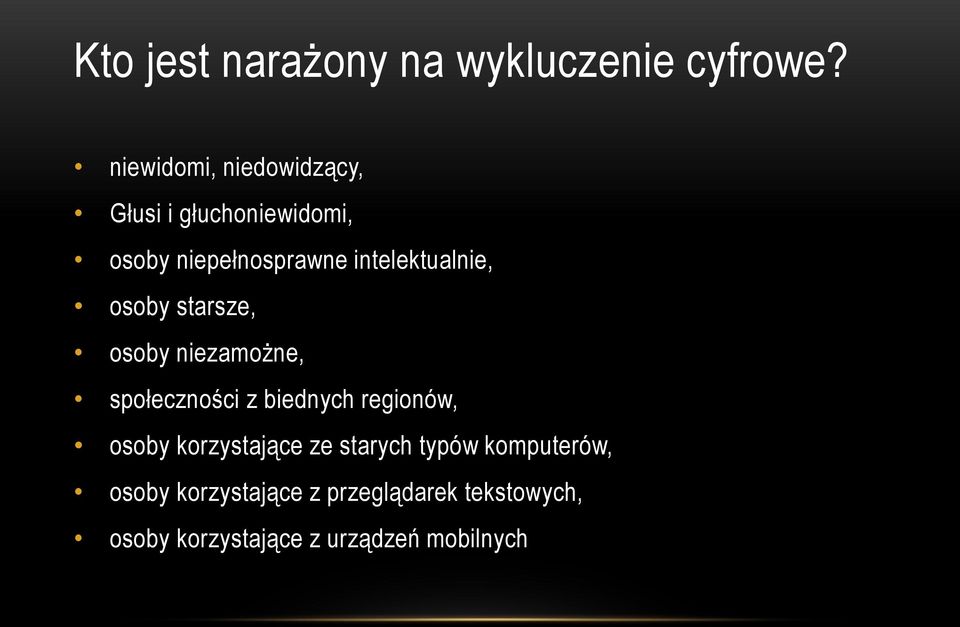 intelektualnie, osoby starsze, osoby niezamożne, społeczności z biednych regionów,