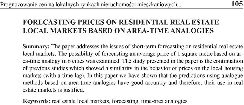 markets. The possibility of forecasting an average price of 1 square metre based on area-time analogy in 6 cities was examined.