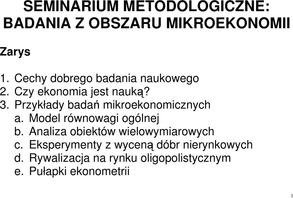 Przykłady badań mikroekonomicznych a. Model równowagi ogólnej b.