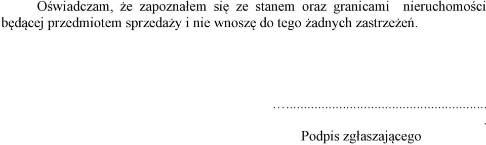 przedmiotem sprzedaży i nie wnoszę do