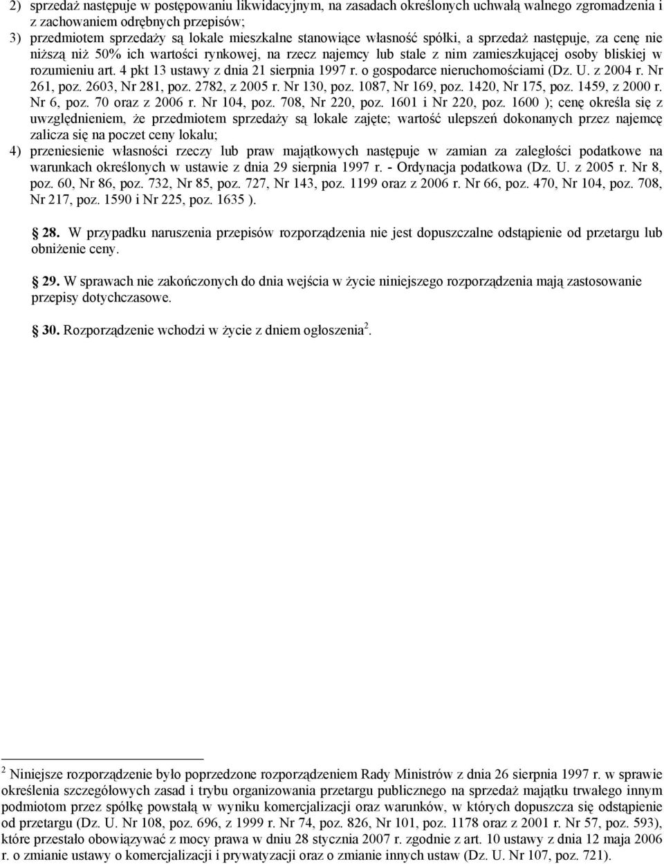 4 pkt 13 ustawy z dnia 21 sierpnia 1997 r. o gospodarce nieruchomościami (Dz. U. z 2004 r. Nr 261, poz. 2603, Nr 281, poz. 2782, z 2005 r. Nr 130, poz. 1087, Nr 169, poz. 1420, Nr 175, poz.