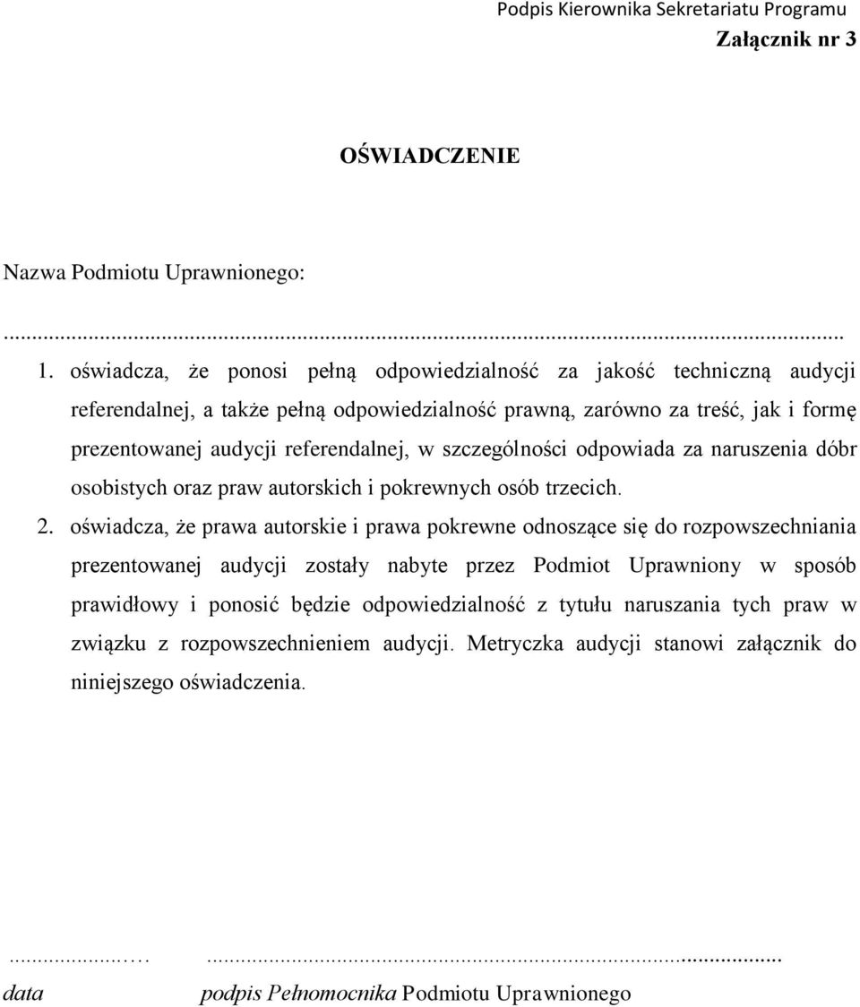 referendalnej, w szczególności odpowiada za naruszenia dóbr osobistych oraz praw autorskich i pokrewnych osób trzecich. 2.