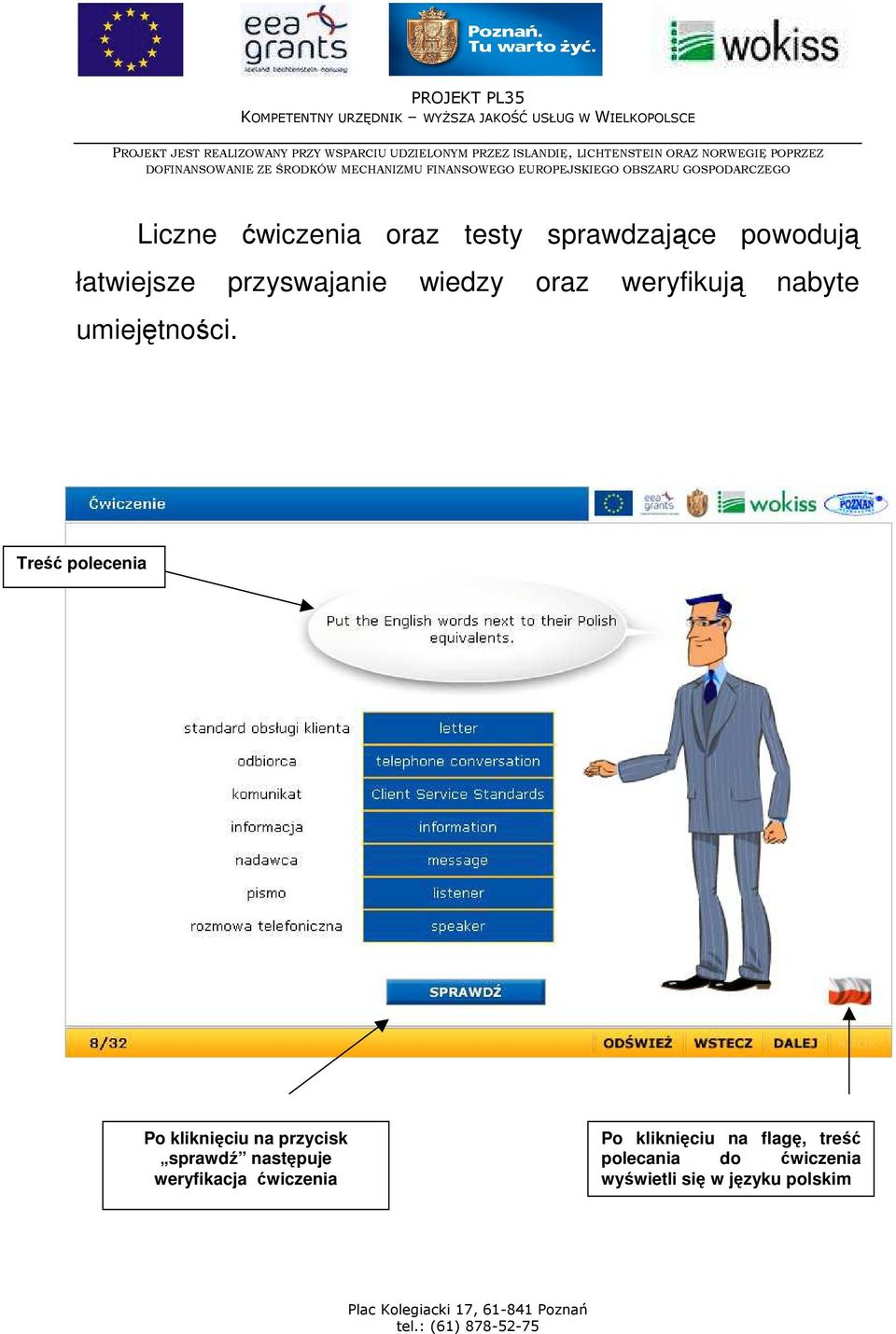 Treść polecenia Po kliknięciu na przycisk sprawdź następuje