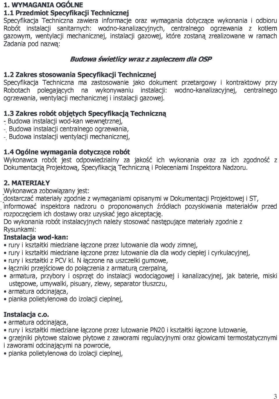 wykonania w z i odbioru Specyfikacja Zadania pod stosowania nazwą: Techniczna Budowa Specyfikacji ma zastosowanie świetlicy Technicznej wraz jako z dokument zapleczem przetargowy dla OSP i