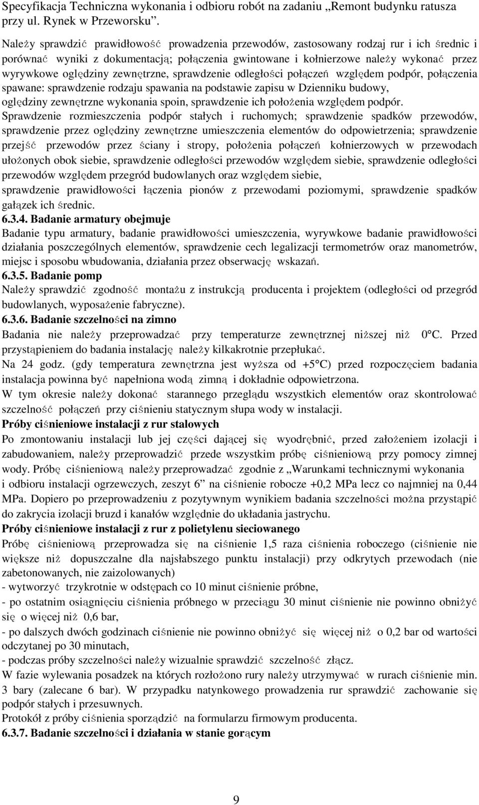 sprawdzenie ich położenia względem podpór.