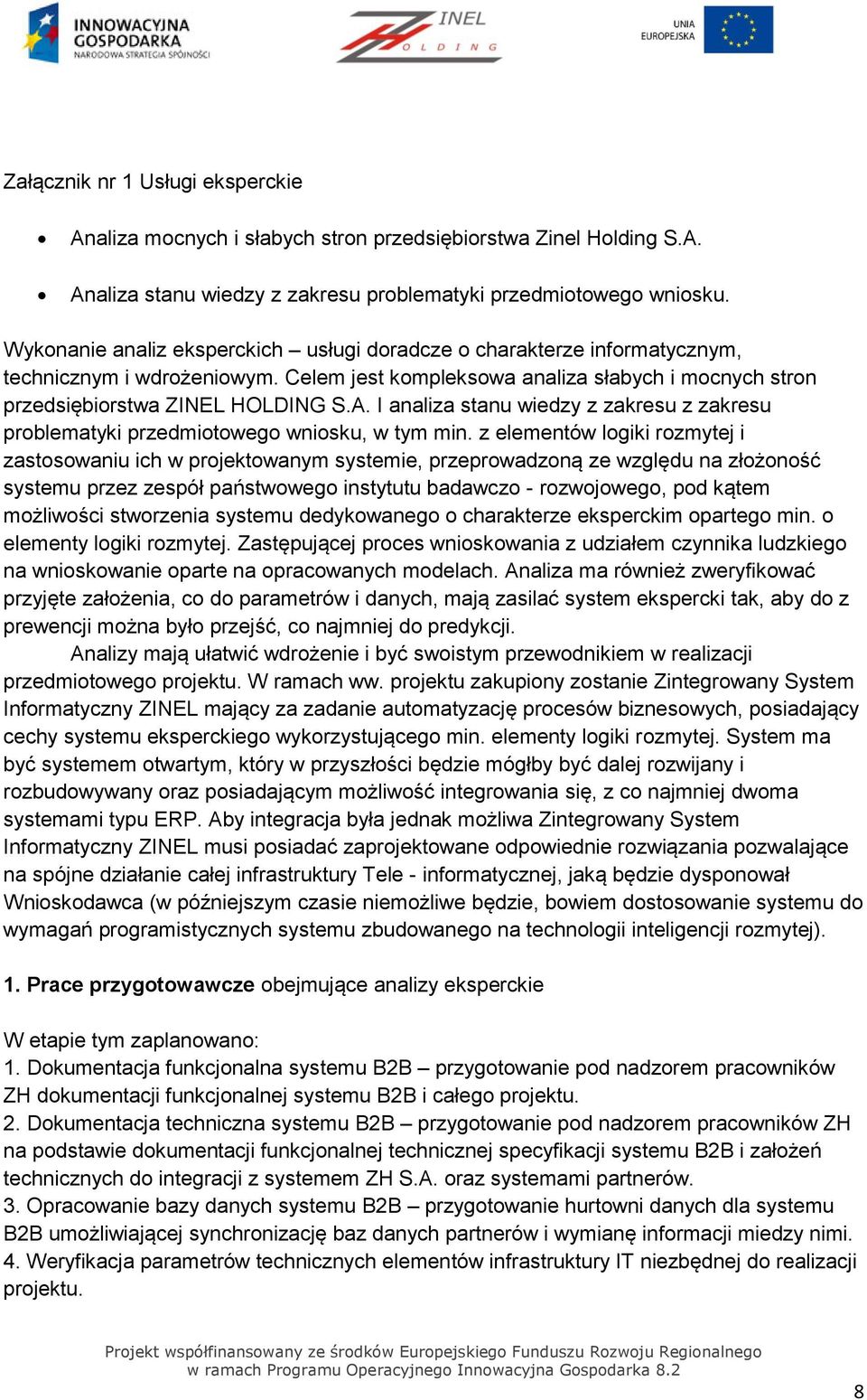 I analiza stanu wiedzy z zakresu z zakresu problematyki przedmiotowego wniosku, w tym min.