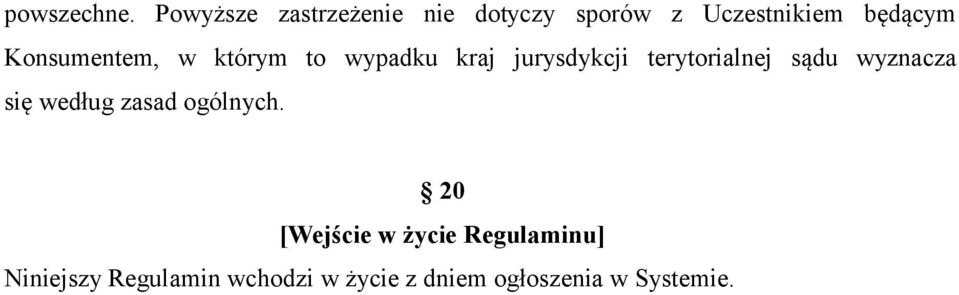 Konsumentem, w którym to wypadku kraj jurysdykcji terytorialnej sądu