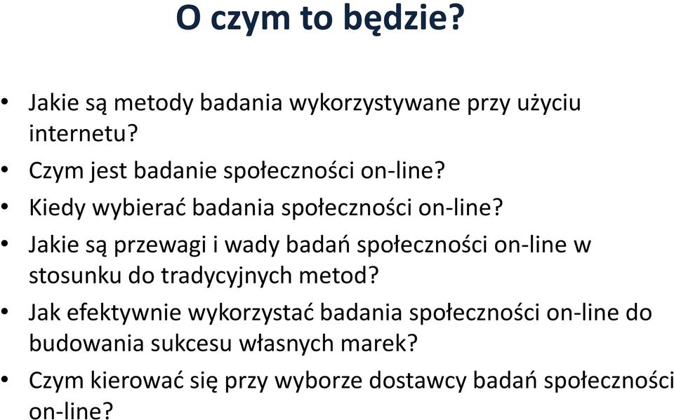 Jakie są przewagi i wady badań społeczności on-line w stosunku do tradycyjnych metod?