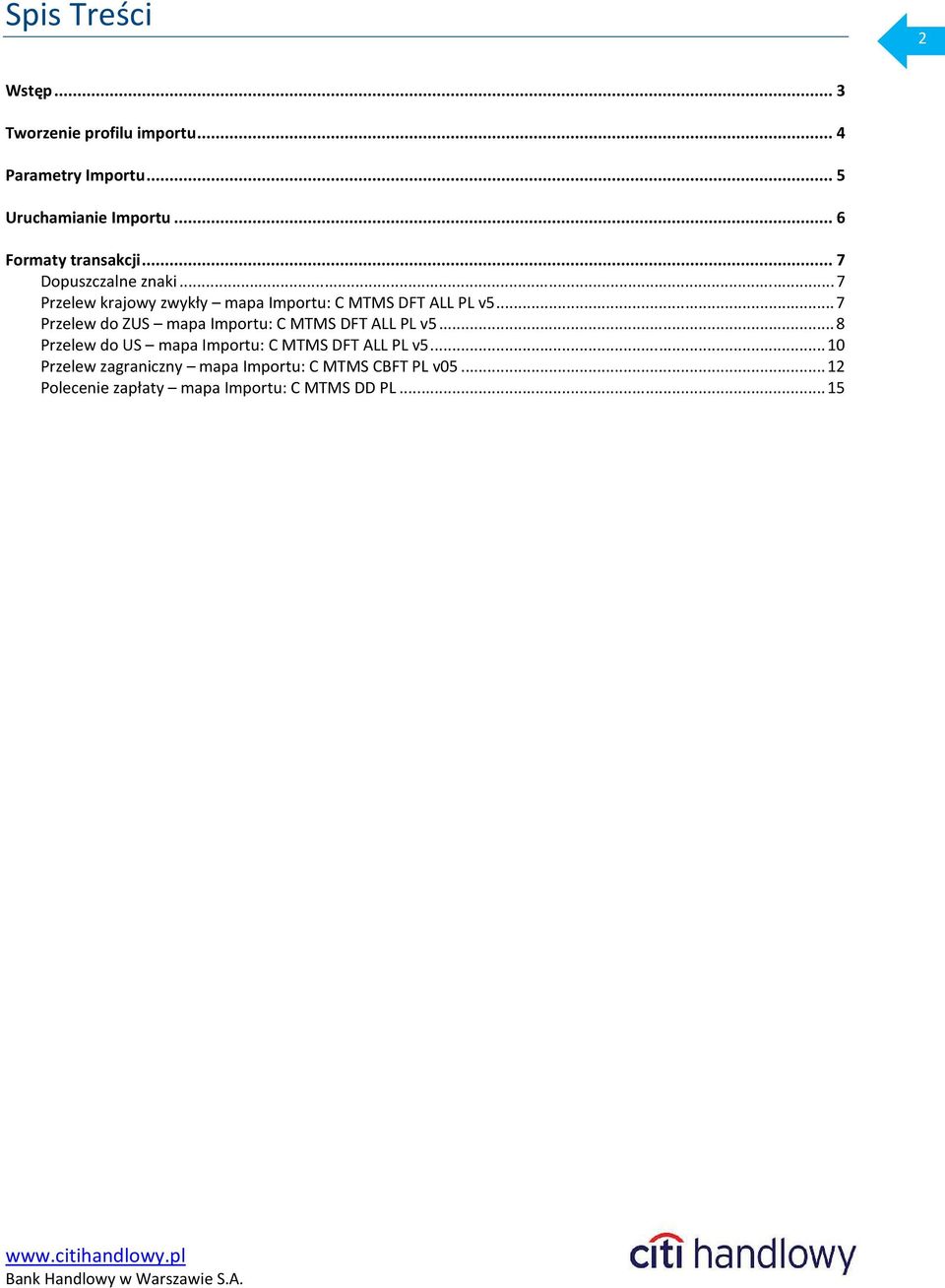 ..7 Przelew do ZUS mapa Importu: C MTMS DFT ALL PL v5...8 Przelew do US mapa Importu: C MTMS DFT ALL PL v5.