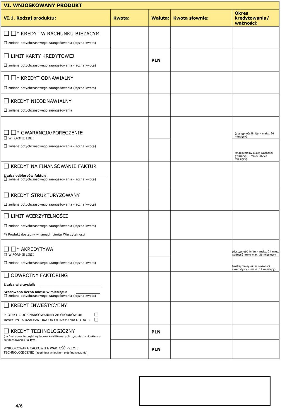 zaangażowania * GWARANCJA/PORĘCZENIE W FORMIE LINII (dostępność limitu maks. 4 miesięcy) (maksymalny okres ważności gwarancji maks.