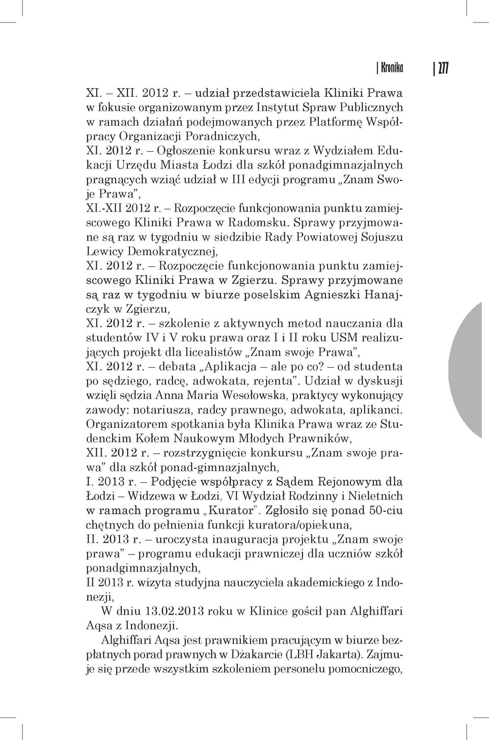 ogłoszenie konkursu wraz z Wydziałem edukacji Urzędu Miasta Łodzi dla szkół ponadgimnazjalnych pragnących wziąć udział w iii edycji programu Znam swoje prawa, Xi.-Xii 2012 r.