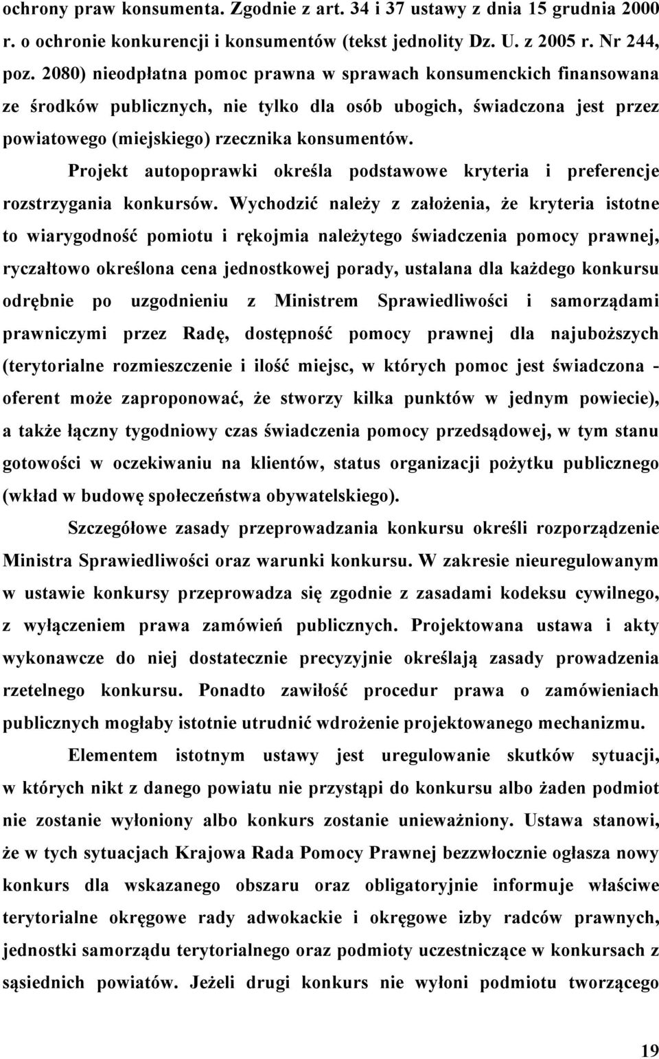 Projekt autopoprawki określa podstawowe kryteria i preferencje rozstrzygania konkursów.
