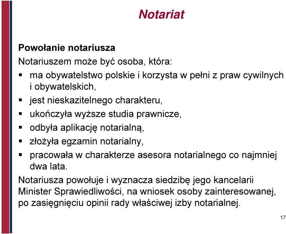 egzamin notarialny, pracowała w charakterze asesora notarialnego co najmniej dwa lata.