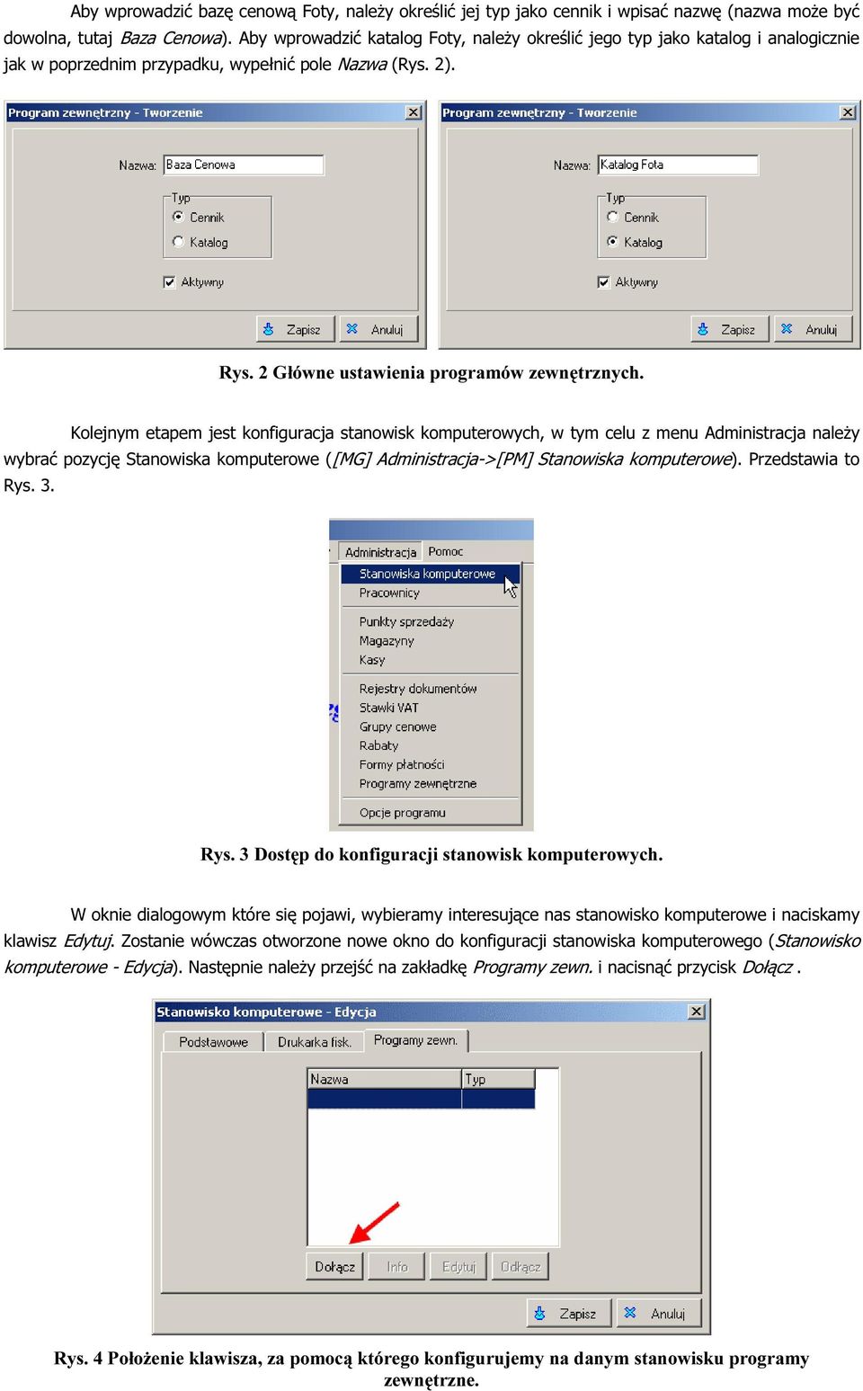 Kolejnym etapem jest konfiguracja stanowisk komputerowych, w tym celu z menu Administracja naleŝy wybrać pozycję Stanowiska komputerowe ([MG] Administracja->[PM] Stanowiska komputerowe).