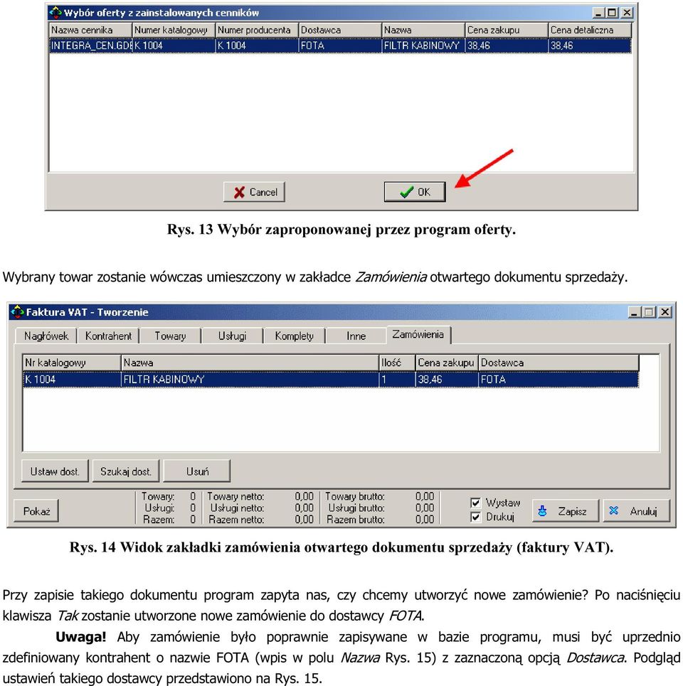 Przy zapisie takiego dokumentu program zapyta nas, czy chcemy utworzyć nowe zamówienie?