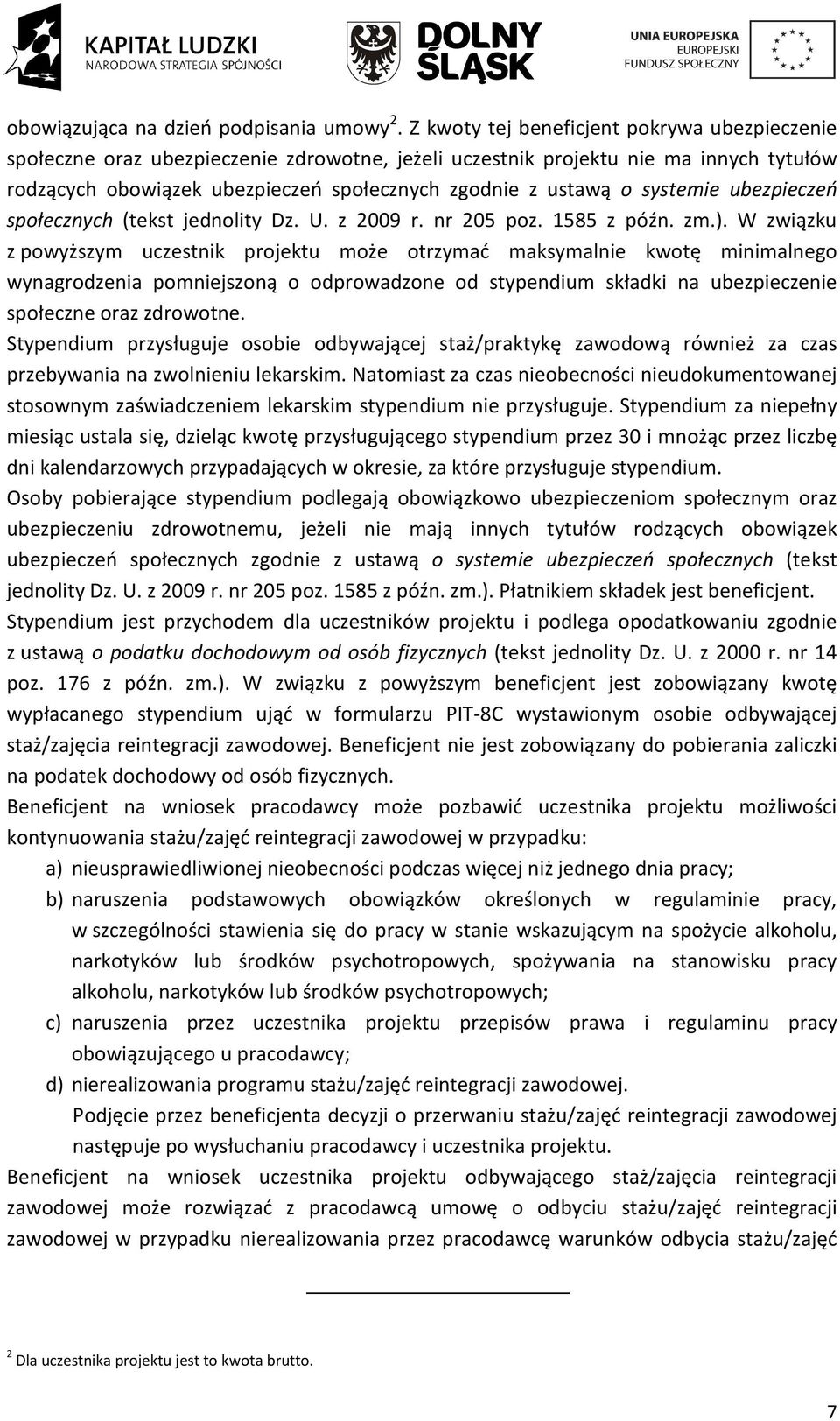 systemie ubezpieczeń społecznych (tekst jednolity Dz. U. z 2009 r. nr 205 poz. 1585 z późn. zm.).