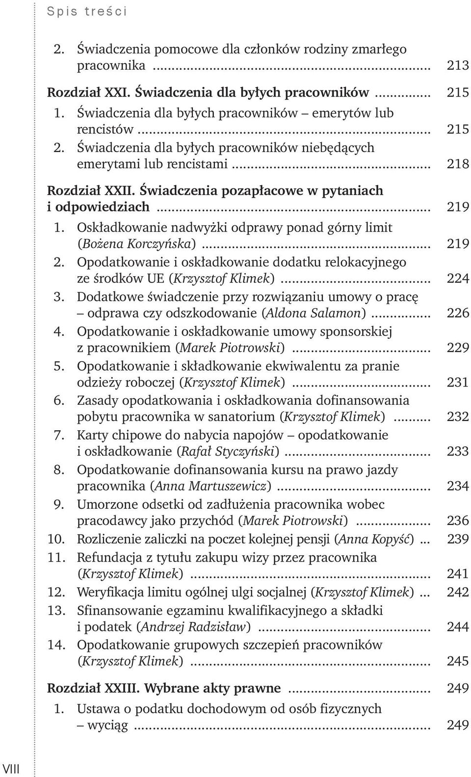 Oskładkowanie nadwyżki odprawy ponad górny limit (Bożena Korczyńska)... 219 2. Opodatkowanie i oskładkowanie dodatku relokacyjnego ze środków UE (Krzysztof Klimek)... 224 3.